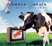 Los Días Intactos - Manolo García