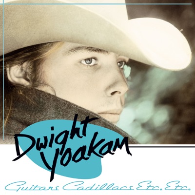 Guitars, Cadillacs, Etc., Etc. - Dwight Yoakam