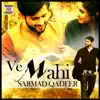 Ve Mahi - Single album lyrics, reviews, download
