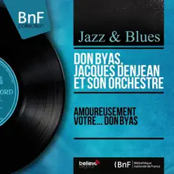 Amoureusement vôtre... Don Byas (Mono Version) - Don Byas Amoureusement vôtre... Don Byas (Mono Version) - Don Byas
