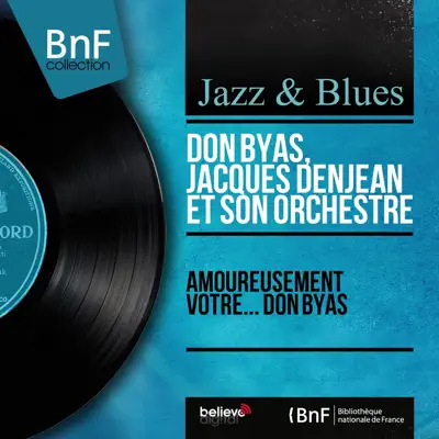 Amoureusement vôtre... Don Byas (Mono Version) - Don Byas Amoureusement vôtre... Don Byas (Mono Version) - Don Byas