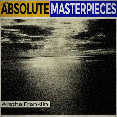 The Absolute Masterpieces - Aretha Franklin
