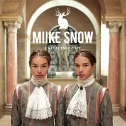 Paddling Out  - EP - Miike Snow