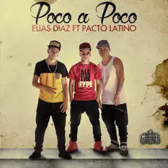 Poco a Poco (feat. Pacto Latino) - Single by Elias Diaz album reviews, ratings, credits