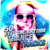 50 Feel the Rhythm Trance Tracks