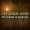 Stream & download My Name Is Khaled - Single