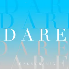 Dare (Le Flex Remix) [feat. Emma Brammer] Song Lyrics