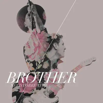 Brother - Single - Needtobreathe