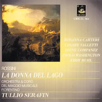 Rossini: La Donna Del Lago by Tullio Serafin, Rosanna Carteri, Cesare Valletti, Orchestra del Maggio Musicale Fiorentino, Orchestra di Torino Della RAI, Coro del Maggio Musicale Fiorentino & Antonio Tonini album reviews, ratings, credits