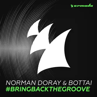 #Bringbackthegroove (Radio Edit) by Norman Doray & Bottai song reviws