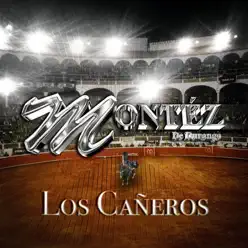 Los Cañeros - Single - Montez De Durango Los Cañeros - Single - Montez De Durango