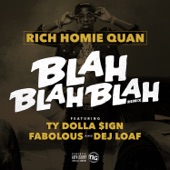 Rich Homie Quan - Blah Blah Blah [Remix] (feat. Fabolous, Ty Dolla $ign & Dej Loaf)