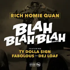 Blah Blah Blah (Remix) [feat. Fabolous, Ty Dolla $ign & DeJ Loaf] - Single - Rich Homie Quan