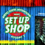 Ghetto Youths International presents Set Up Shop, Vol. 2
