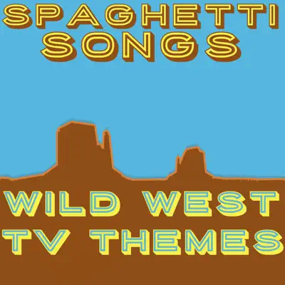Spaghetti Songs - Wild West TV Themes - Al Caiola Spaghetti Songs - Wild West TV Themes - Al Caiola