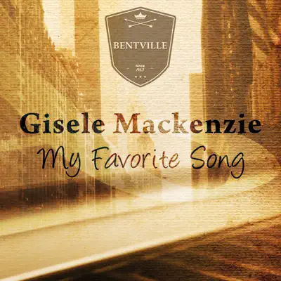 My Favorite Song - Gisele MacKenzie My Favorite Song - Gisele MacKenzie