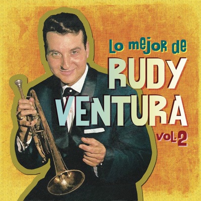 Lo Mejor de Rudy Ventura, Vol. 2 - Rudy Ventura