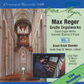 Max Reger: Große Orgelwerke, Vol. 3, Große Orgel, St. Marien zu Lübeck (Live) - Ernst-Erich Stender