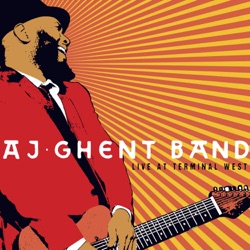 A.J. Ghent Band - Can't Be Your Dog