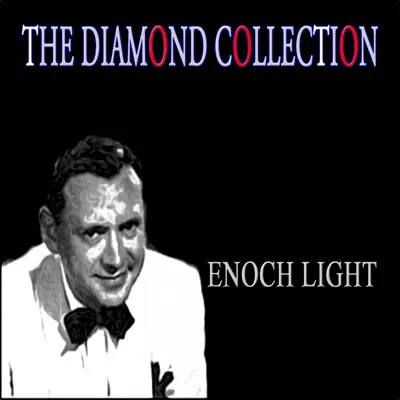 The Diamond Collection - Enoch Light The Diamond Collection - Enoch Light
