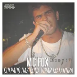 Culpado das Mina Virar Malandra - Single - Mc Fox Culpado das Mina Virar Malandra - Single - Mc Fox