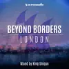 Beyond Borders: London (Mixed By King Unique) album lyrics, reviews, download