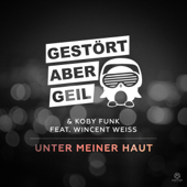 Unter Meiner Haut (Club Mix) [feat. Wincent Weiss] - Gestört aber GeiL & Koby Funk