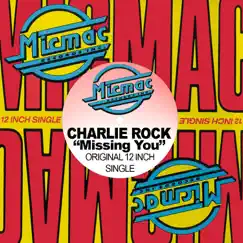 Missing You (Charlie Rock, Mickey Garcia and Elvin Molina Club Mix) Song Lyrics