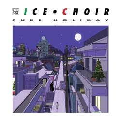 Ice Choir - It's Different Now