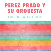 Perez Prado y Su Orquesta: The Greatest Hits artwork