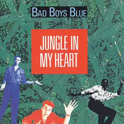 Jungle in My Heart - EP - Bad Boys Blue