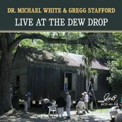 Live at the Dew Drop by Dr. Michael White & Gregg Stafford album reviews, ratings, credits