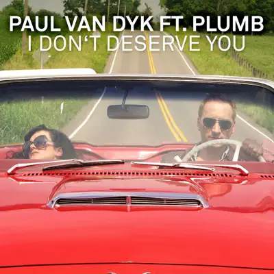 I Don't Deserve You (Remixes) - Plumb