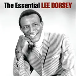 The Essential Lee Dorsey - Lee Dorsey The Essential Lee Dorsey - Lee Dorsey