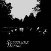 Southside Desire - When I Was Your Queen