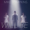 Mike Tompkins - Will Be