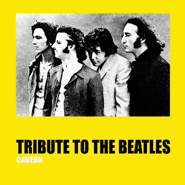 Tribute to the Beatles - Cavern