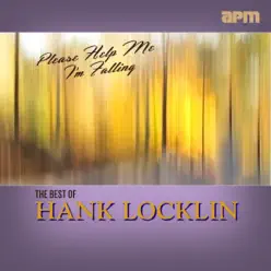 Please Help Me I'm Falling - The Best Of - Hank Locklin