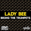 Lady Bee - Bring the Trumpets