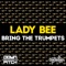 Bring the Trumpets - Lady Bee lyrics
