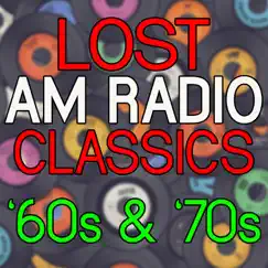 Lost AM Radio Classics '60s & '70s by Various Artists album reviews, ratings, credits