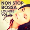 Non Stop Bossa Lounge, Vol. 1, 2014