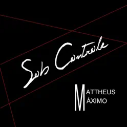 Sob Controle - Mattheus Máximo