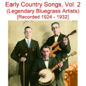 Early Country Songs, Vol. 2 (Legendary Bluegrass Artists) [Recorded 1924-1932] - Varios Artistas