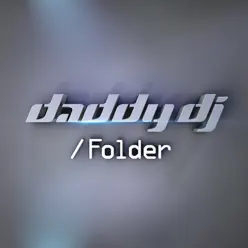Folder - Daddy Dj Folder - Daddy Dj
