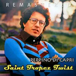 Saint Tropez Twist (Remastered) - Single - Peppino di Capri
