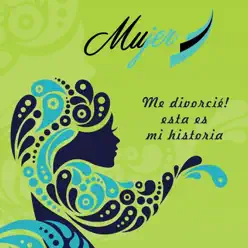 Me Divorcie! Esta Es Mi Historia - Mujer