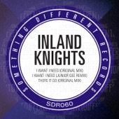 Inland Knights - I Want I Need - Original Mix