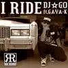 I RIDE (feat. GAYA-K) - Single album lyrics, reviews, download