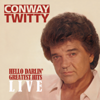Conway Twitty - Hello Darlin' Greatest Hits Live artwork